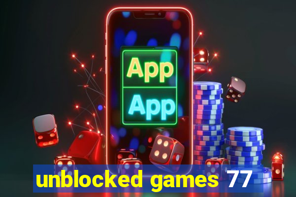 unblocked games 77